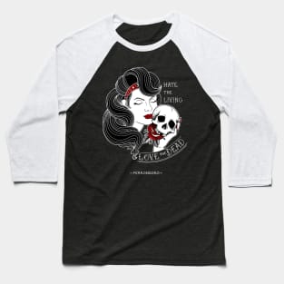 Perronegro Hate the Living, Love the Dead. Baseball T-Shirt